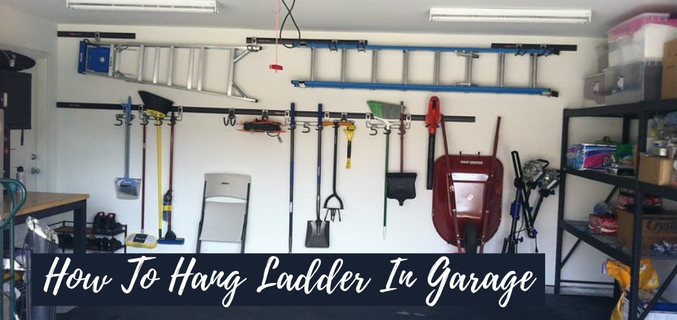How To Hang Ladder In Garage